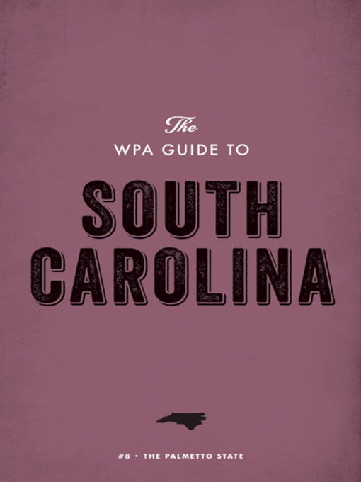 Title details for The WPA Guide to South Carolina by Federal Writers' Project - Available